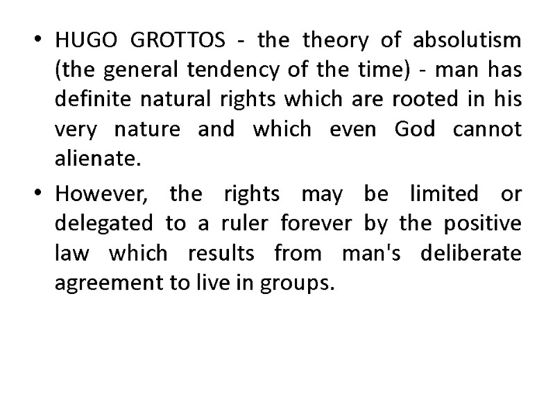 HUGO GROTTOS - the theory of absolutism (the general tendency of the time) -